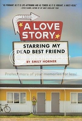 A Love Story Starring My Dead Best Friend by Emily Horner