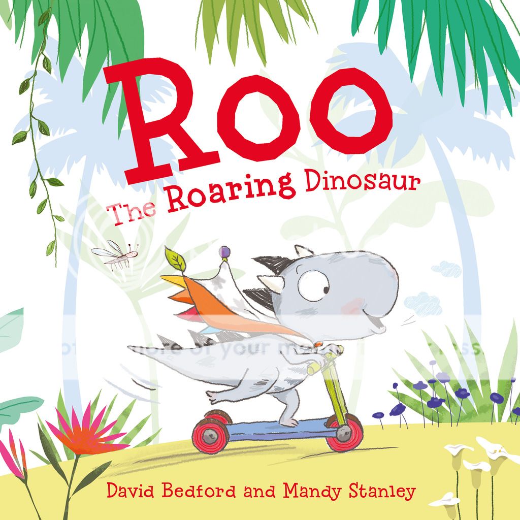 Roo the Roaring Dinosaur by David Bedford & Mandy Stanley